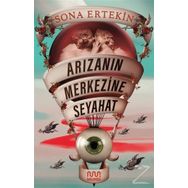 Arızanın Merkezine Seyahat - Sona Ertekin