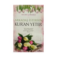 Arkadaş İstersen Kur’an Yeter - Selim Çoraklı