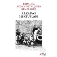 Arkadaş Mektupları - Erdal Öz - Adnan Özyalçıner - Kemal Özer