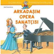 Arkadaşım Opera Sanatçısı - Dünyayı Öğreniyorum - Ralf Butschkow