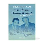 Arkadaşım Orhan Kemal ve Mektuplar - Fikret Otyam