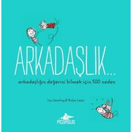 Arkadaşlık - Arkadaşlığın Değerini Bilmek İçin 500 Neden - Kolektif