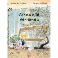 Arkadaşlık Beklemez - Lucile De Pesloüan