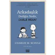 Arkadaşlık Dediğin Nedir, Charlie Brown - Charles M. Schulz