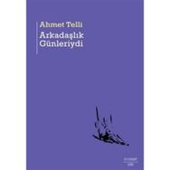 Arkadaşlık Günleriydi - Ahmet Telli
