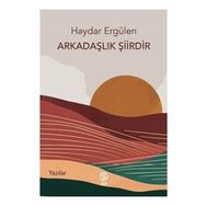 Arkadaşlık Şiirdir - Haydar Ergülen