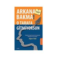 Arkana Bakma! O Tarafa Gitmiyorsun - Alper Kul