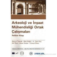 ARKEOLOJI VE İNŞAAT MÜHENDİSLİĞİ ORTAK ÇALIŞMALARI - KOLEKTIF