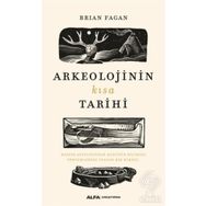 Arkeolojinin Kısa Tarihi - Brian Fagan