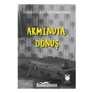 Arminuta - Dönüş - Donatella Di Pietrantonio