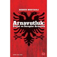 Arnavutluk Suçlar ve Seraplar Arasında Besnik Mustafaj