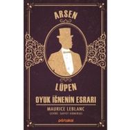 Arsen Lüpen Oyuk İğne’nin Esrarı - Maurice Leblanc