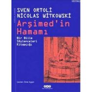 ARŞIMED'IN HAMAMI BIR BILIM SÖYLENCELERI KITAPÇIĞI - NICOLAS WITKOWSKI;SVEN ORTOLI