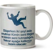 Art Hediye 01 Düşerken İki Şeyi Asla Unutma İki Tarafı Baskılı Kupa Bardak