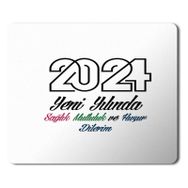 Art Hediye 2024 Yeni Yılında Sağlık Mutluluk Huzur Dilerim 23x19 cm Mouse Pad