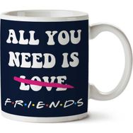 Art Hediye All You Need Is Friends Iki Tarafı Baskılı Kupa Bardak