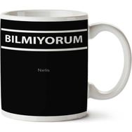 Art Hediye Bilmiyorum Iki Tarafı Baskılı Kupa Bardak