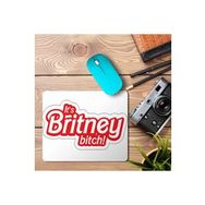 Art Hediye Britney Bitch Baskılı 23x19 cm Mouse Pad