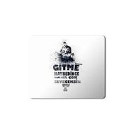 Art Hediye Gitme Kaybedince Daha Çok Seveceksin Baskılı 23x19 cm Mouse Pad