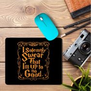 Art Hediye I Solemnly Swear That I'm Up To No Good 2 Baskılı 23x19 cm Mouse Pad