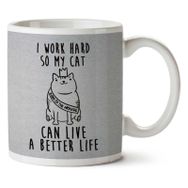 Art Hediye I Work Hard So My Cat Can Live A Better Life İki Tarafı Baskılı Kupa Bardak