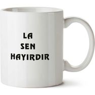 Art Hediye La Sen Hayırdır İki Tarafı Baskılı Kupa Bardak
