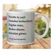 Art Hediye Necip Fazıl Kısakürek Üç Çeşit İnsandan Korkacaksın İki Tarafı Baskılı Kupa