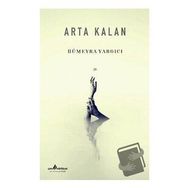 Arta Kalan - Hümeyra Yargıcı - Çıra Yayınları