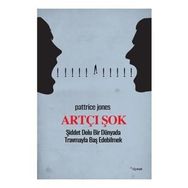 Artçı Şok Şiddet Dolu Bir Dünyada Travmayla Baş Edebilmek Dipnot Yayınları