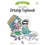 Arthur ve Mila ile Ortalığı Toplasak - Lydie Barusseau