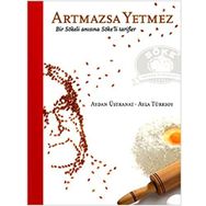 ARTMAZSA YETMEZ BIR SÖKELI ANISINA SÖKELI TARIFLER - AYDAN ÜSTKANAT;AYLA TÜRKSOY