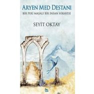 Aryen Med Destanı - Bir Peri Masalı Bir İnsan Hikayesi - Seyit Oktay