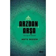 Arzdan Arşa - Mete Sezgin - Gece Kitaplığı