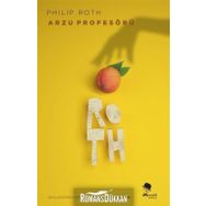 Arzu Profesörü - Philip Roth