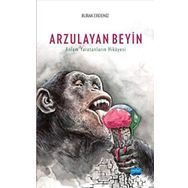 Arzulayan Beyin - Anlam Yaratanların Hikayesi - Burak Erdeniz