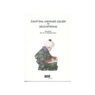 ASAFI DAL MEHMED ÇELEBI VE ŞECAATNAME - GENEL