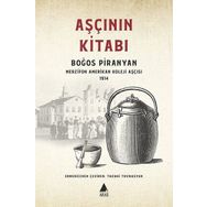 AŞÇININ KİTABI BOĞOS PIRANYAN MERZIFON AMERIKAN KOLEJI AŞÇISI 1914 - BOĞOS PIRANYAN