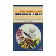 Aşı İle Önlenebilen Enfeksiyonlar Mikrobiyal Aşılar - Ahmet Akın