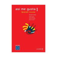 ASI ME GUSTA 1 SPANISH COURSE STUDENT'S BOOK (DERS KITABI) İSPANYOLCA TEMEL VE ORTA-ALT SEVIYE - C. ARBONES;E. LOPEZ;M. LOBERA;V. GONZALES