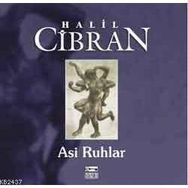 ASI RUHLAR - HALIL CIBRAN