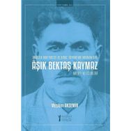 Aşık Bektaş Kaymaz-Hayatı ve Eserleri - Müzik Eğitimi Yayınları