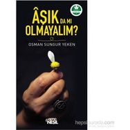 Aşık da mı Olmayalım? - Osman Sungur Yeken