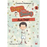 Aşık Değil Jasper John Dooley 3 / Caroline Adderson
