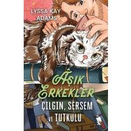 Aşık Erkekler Çılgın Sersem ve Tutkulu - Lyssa Kay Adams