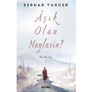 Aşık Olan Neylesin? - Serdar Tuncer Mecra Kitap