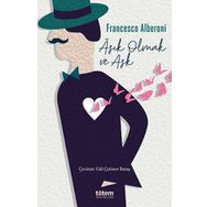 Aşık Olmak ve Aşk - Francesco Alberoni