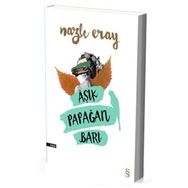 Aşık Papağan Barı - Nazlı Eray
