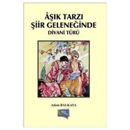 Aşık Tarzı Şiir Geleneğinde Divani Türü - Adem Balkaya