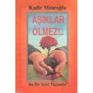 AŞIKLAR ÖLMEZ - KADIR MISIROĞLU