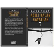 Asılı Kalan Hayatlar - Nazım Sılacı